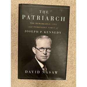 Book: The Patriarch-The Remarkable Life and Turbulent Times of Joseph P Kennedy